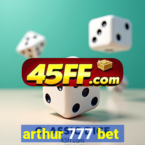 arthur 777 bet